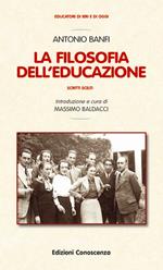 La filosofia dell'educazione. Scritti scelti