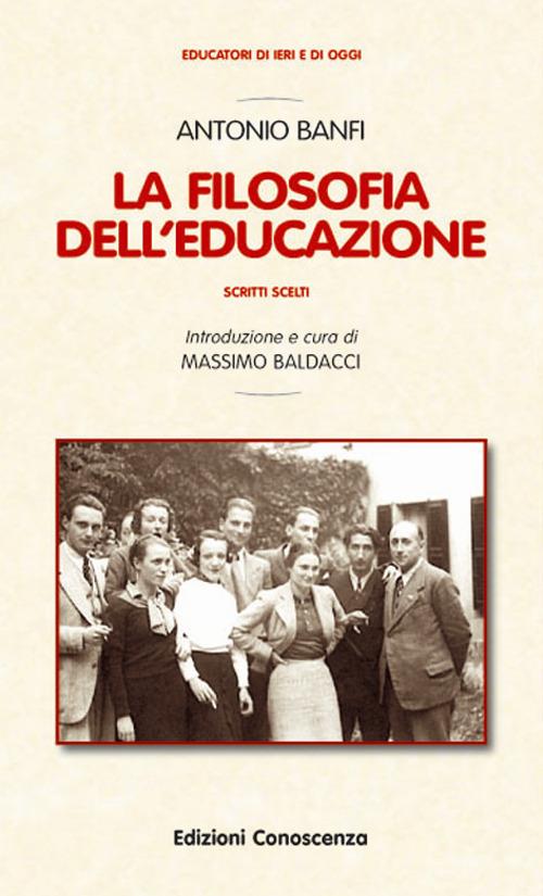 La filosofia dell'educazione. Scritti scelti - Antonio Banfi - copertina