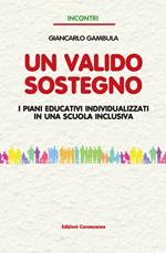 Un valido sostegno. I piani educativi individualizzati in una scuola inclusiva