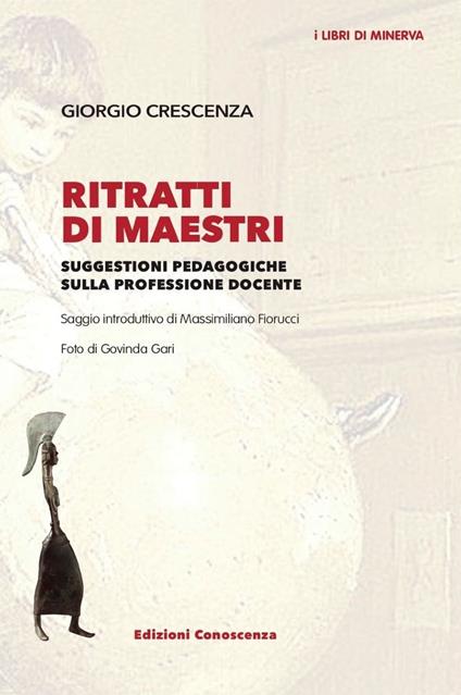 Ritratti di maestri. Suggestioni pedagogiche sulla professione docente - Giorgio Crescenza - copertina