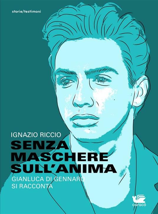 Senza maschere sull'anima. Gianluca Di Gennaro si racconta - Ignazio Riccio - ebook