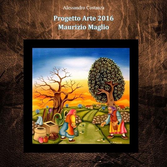 Progetto Arte 2016 Maurizio Maglio - copertina