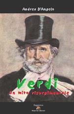 Verdi, un mito risorgimentale