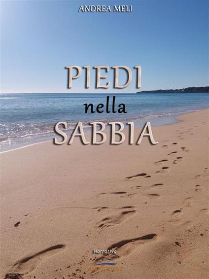 Piedi nella sabbia - Andrea Meli - ebook