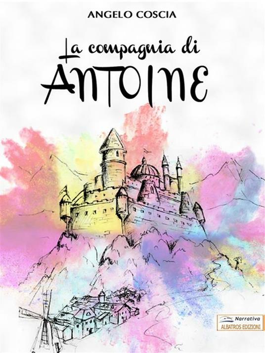 La compagnia di Antoine - Angelo Coscia - ebook