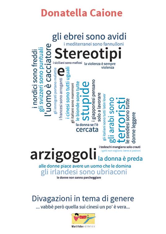 Stereotipi e arzigogoli. Divagazioni in tema di genere - Donatella Caione - ebook