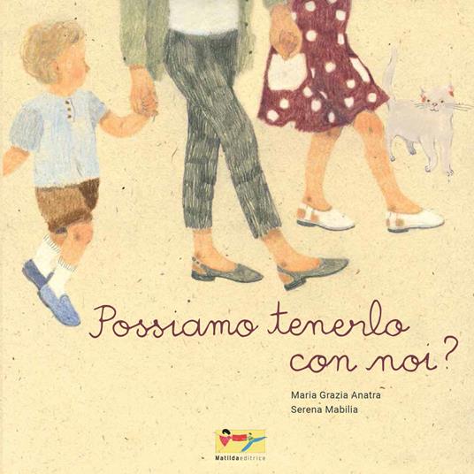 Possiamo tenerlo con noi? Ediz. illustrata - Maria Grazia Anatra - copertina