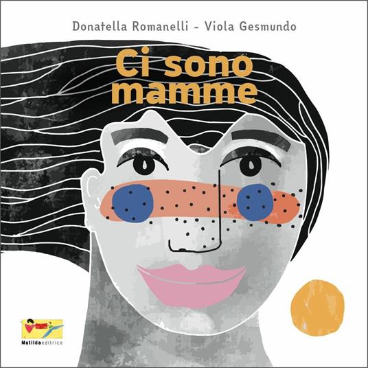 Ci sono mamme. Ediz. a colori - Donatella Romanelli - copertina