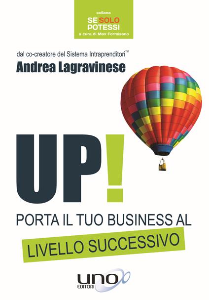 Up! Porta il tuo business al livello successivo - Andrea Lagravinese - copertina