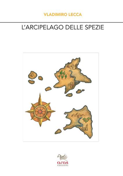 L' arcipelago delle spezie - Vladimiro Lecca - copertina