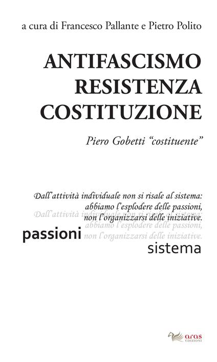 Antifascismo, resistenza, costituzione. Piero Gobetti «costituente» - copertina