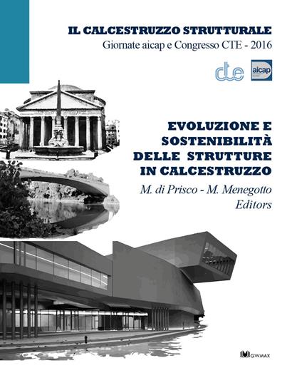 Evoluzione e sostenibilità delle strutture in calcestruzzo. Giornate aicap e Congresso CTE 2016. Ediz. italiana e inglese - copertina