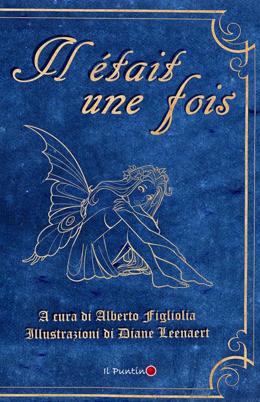 Il était une fois. Ediz. illustrata - Diane Leenaert - copertina