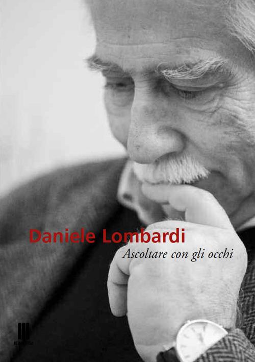 Daniele Lombardi. Con gli occhi del linguaggio. Catalogo della mostra (Milano, 18 ottobre-16 novembre 2018). Ediz. illustrata - copertina