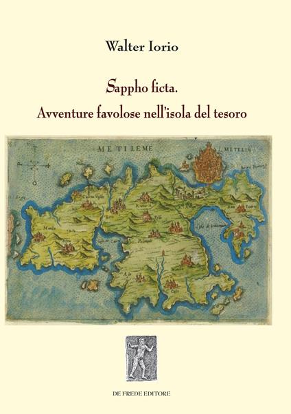 Sappho ficta. Avventure favolose nell'isola del tesoro - Walter Iorio - copertina