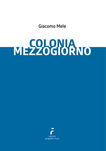 Colonia mezzogiorno - Giacomo Mele - copertina