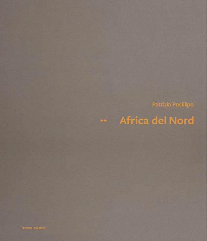 Africa del Nord. Ediz. italiana e inglese - Patrizia Posillipo - copertina