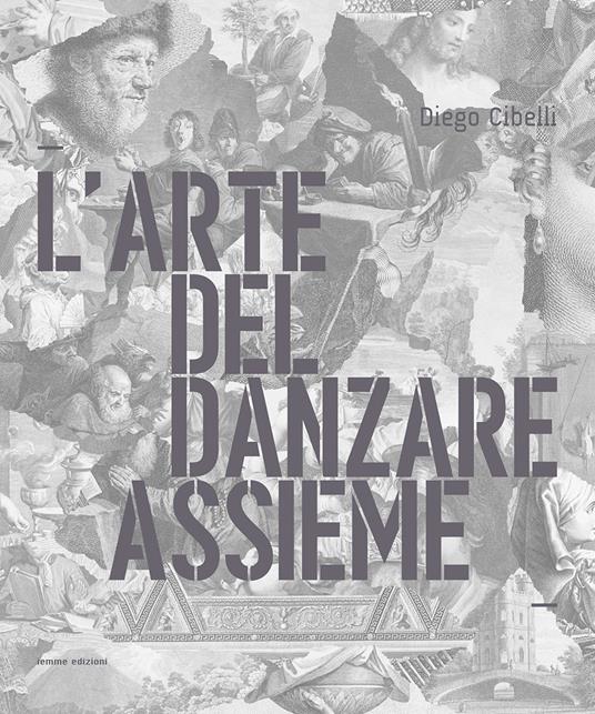 L' arte del danzare assieme. Ediz. italiana e inglese - Diego Cibelli - copertina