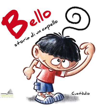 Bello. Storia di un capello - Custòdio - copertina