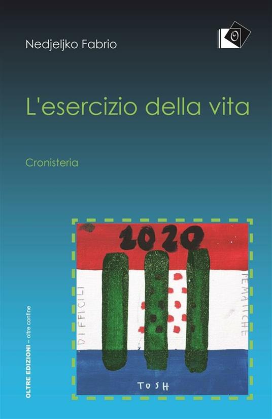 L' esercizio della vita. Cronisteria - Nedjeljko Fabrio - ebook