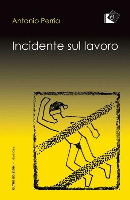 Incidente sul lavoro - Antonio Perria - ebook