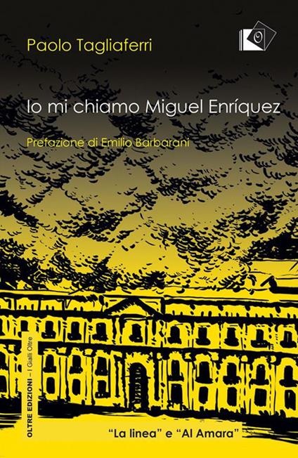 Io mi chiamo Miguel Enriquez - Paolo Tagliaferri - ebook