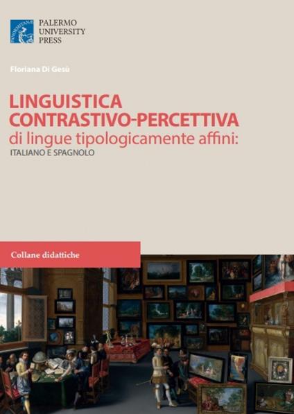 Linguistica contrastivo-percettiva di lingue tipologicamente affini: italiano e spagnolo - Floriana Di Gesù - copertina