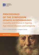 Proceedings of the symposium. «Updates in pathobiology: causality and chance in ageing, age-related diseases and longevity» (Palermo, 24 marzo 2017)