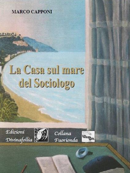 La casa sul mare del sociologo - Marco Capponi - copertina