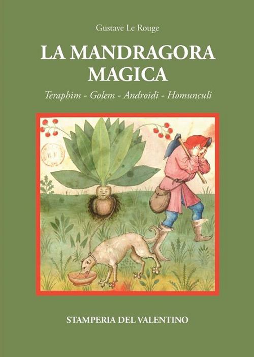 La mandragora magica. Teraphim, golem androidi, homunculi - Gustave Le Rouge - copertina