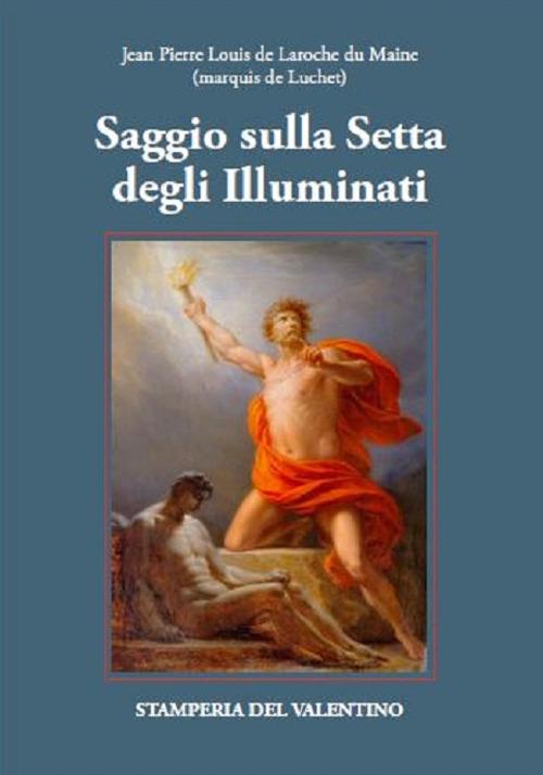 Saggio sulla Setta degli Illuminati - Jean Pierre Louis de Laroche du Maine - copertina