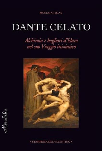 Dante celato. Alchimia e bagliori d'Islam nel suo viaggio iniziatico - Mustafa Tolay - copertina