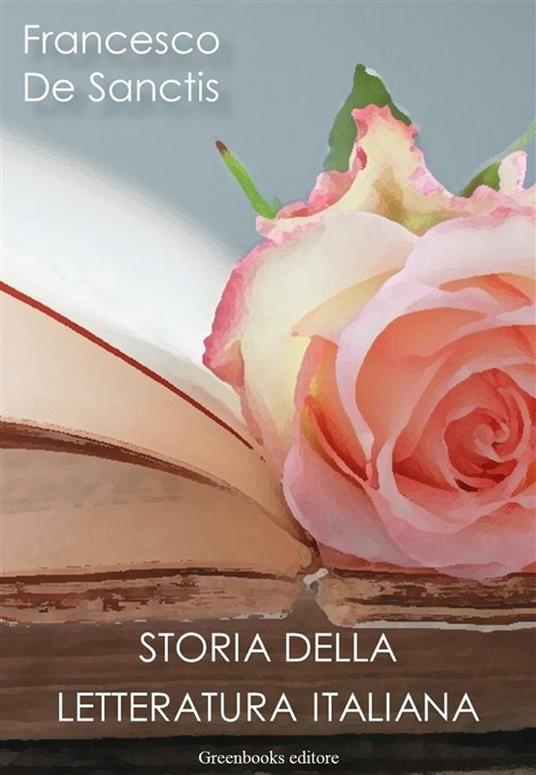 Storia della letteratura italiana - Francesco De Sanctis - ebook