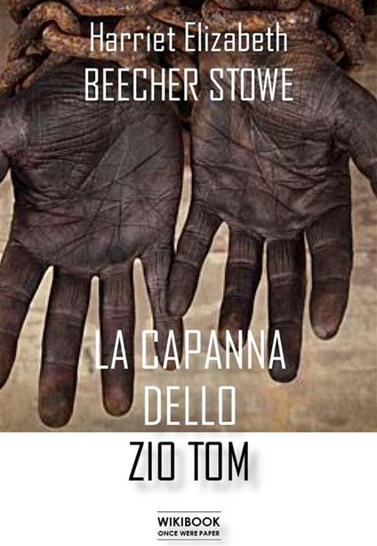 La capanna dello zio Tom - Harriet B. Stowe - ebook