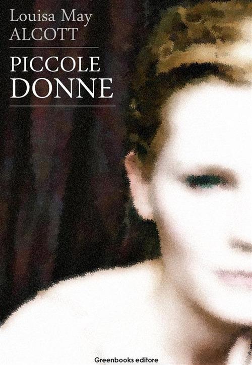 Piccole donne - Alcott, Louisa May - Ebook - EPUB2 con Adobe DRM