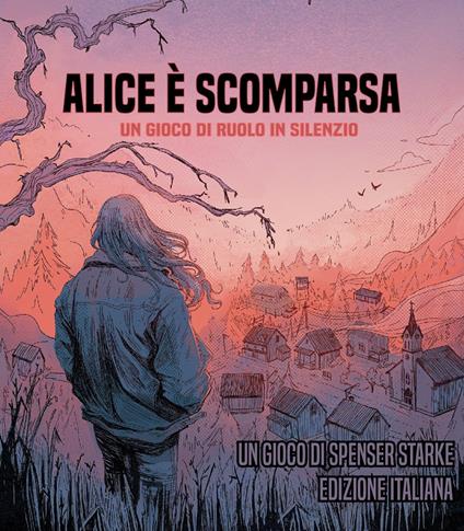 Alice è scomparsa. Un gioco di ruolo in silenzio - Spenser Starke - copertina