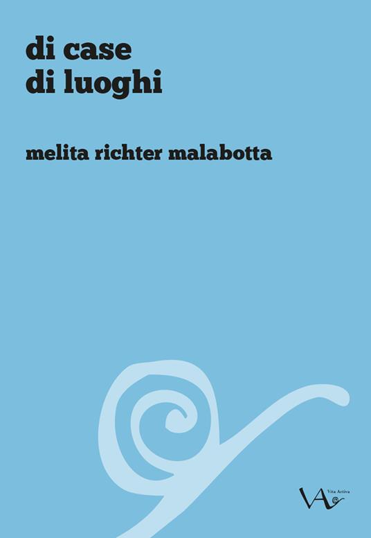 Di case di luoghi - Melita Richter Malabotta - copertina