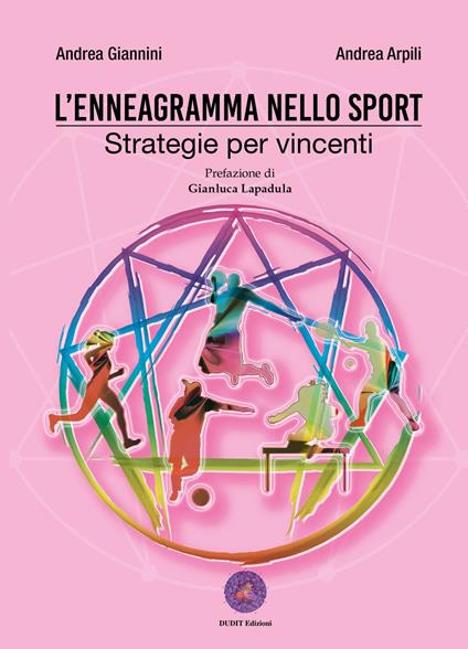 L' enneagramma nello sport. Strategie per vincenti - Andrea Giannini,Andrea Arpili - copertina