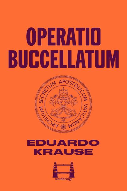 Operatio Buccellatum - Eduardo Krause,Margherita Barbieri - ebook