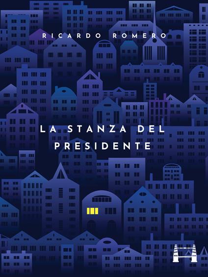 La stanza del Presidente - Ricardo Romero,Gaia Bortolin - ebook