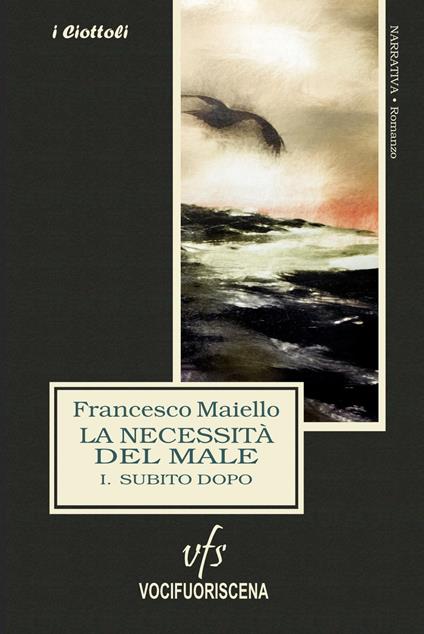 La necessità del male. Vol. 1: Subito dopo - Francesco Maiello - copertina