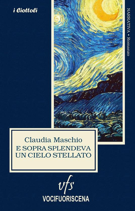 E sopra splendeva un cielo stellato - Claudia Maschio - copertina