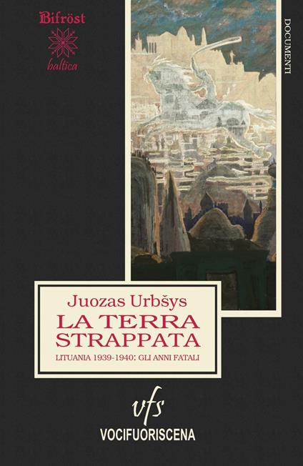 La terra strappata. Lituania 1939-1940, gli anni fatali - Jvozas Urbsys - copertina