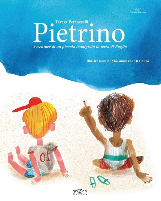 Pietrino. Avventure di un piccolo immigrato in terra di Puglia - Teresa Petruzzelli - copertina