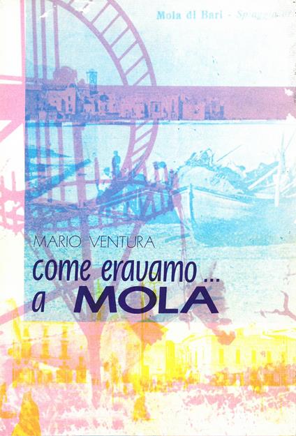 Come eravamo... a Mola - Mario Ventura - copertina