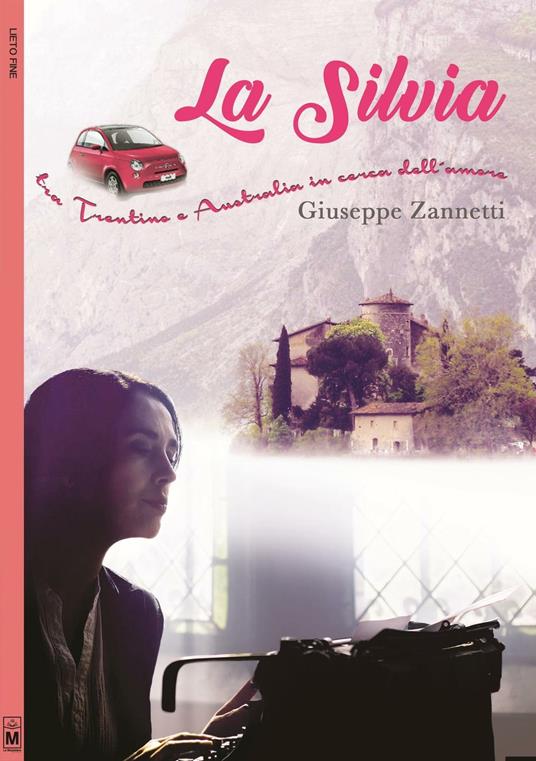 La Silvia. Tra Trentino e Australia in cerca dell'amore. Ediz. integrale - Giuseppe Zannetti - copertina