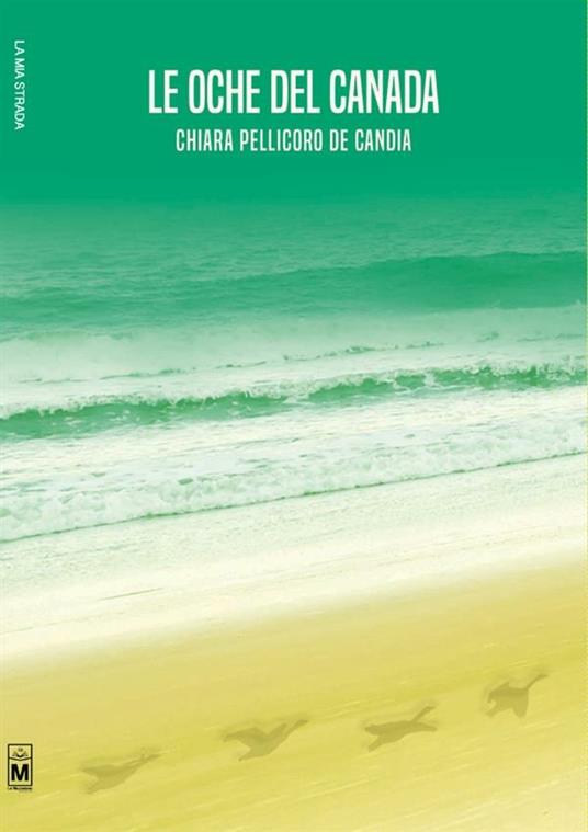 Le oche del Canada - Chiara Pellicoro De Candia,Maria Grazia Beltrami,Gaia Cicaloni - ebook
