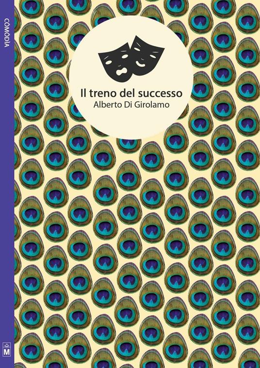 Il treno del successo. Ediz. integrale - Alberto Di Girolamo - copertina