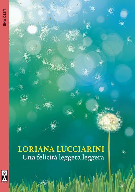 Una felicità leggera leggera - Loriana Lucciarini - copertina