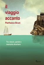 Il viaggio accanto. Tra visioni, parole e memorie alvariane